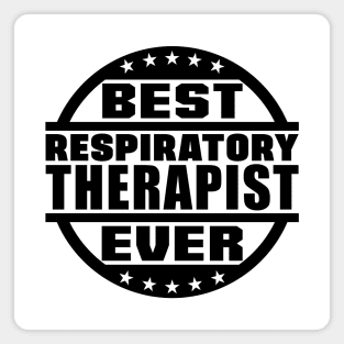 Best Respiratory Therapist Ever Magnet